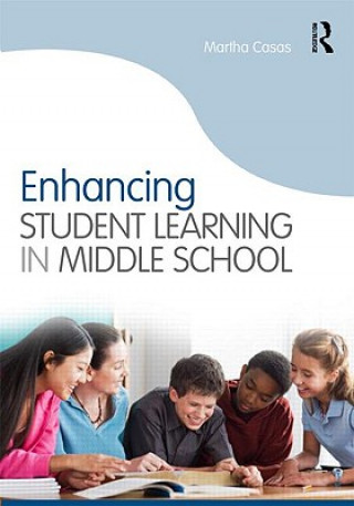 Kniha Enhancing Student Learning in Middle School Martha Casas