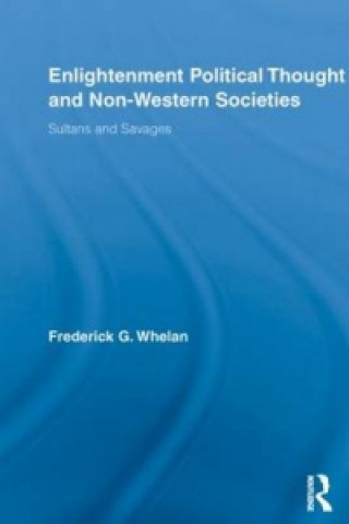 Kniha Enlightenment Political Thought and Non-Western Societies Frederick G. Whelan