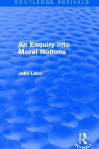 Książka Enquiry into Moral Notions (Routledge Revivals) John Laird