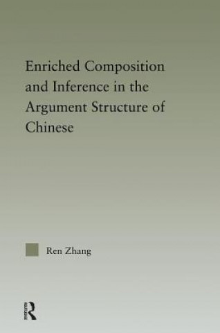 Książka Enriched Composition and Inference in the Argument Structure of Chinese Ren Zhang