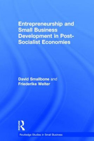 Libro Entrepreneurship and Small Business Development in Post-Socialist Economies Friederike Welter