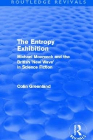 Könyv Entropy Exhibition (Routledge Revivals) Colin Greenland