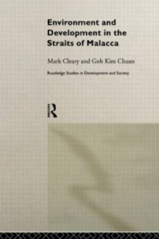 Carte Environment and Development in the Straits of Malacca Goh Kim Chuan