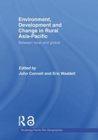 Книга Environment, Development and Change in Rural Asia-Pacific John Connell