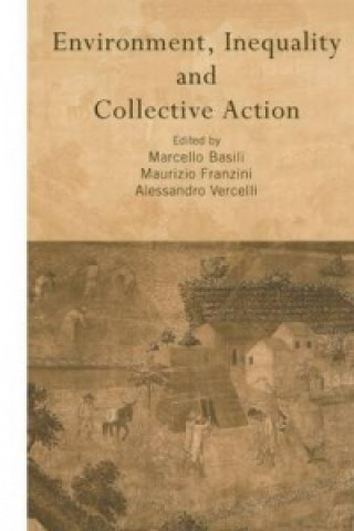 Kniha Environment, Inequality and Collective Action 