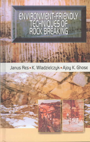 Kniha Environment-Friendly Techniques of Rock Breaking A. K. Ghose