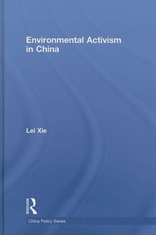Kniha Environmental Activism in China Lei Xie