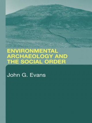Kniha Environmental Archaeology and the Social Order John Gwynne Evans