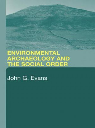 Knjiga Environmental Archaeology and the Social Order John Gwynne Evans