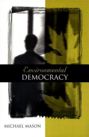 Kniha Environmental Democracy Michael Mason