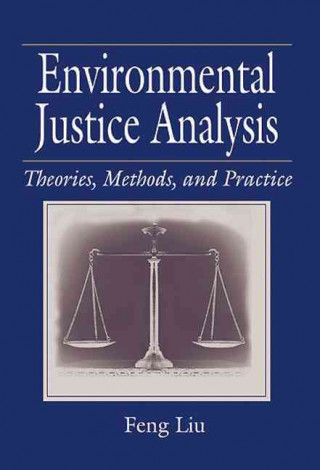 Könyv Environmental Justice Analysis Feng Liu