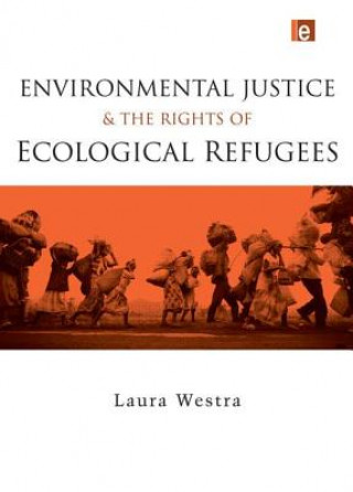 Buch Environmental Justice and the Rights of Ecological Refugees Laura Westra