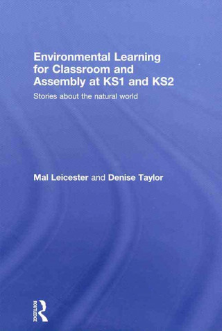 Libro Environmental Learning for Classroom and Assembly at KS1 & KS2 Denise Taylor