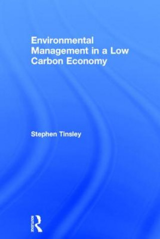 Könyv Environmental Management in a Low Carbon Economy Stephen Tinsley