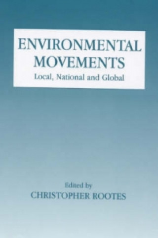 Kniha Environmental Movements Christopher Rootes