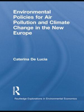 Kniha Environmental Policies for Air Pollution and Climate Change in the New Europe Caterina De Lucia