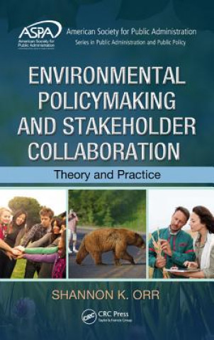 Könyv Environmental Policymaking and Stakeholder Collaboration Shannon K. Orr