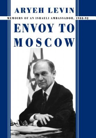 Книга Envoy to Moscow Aryeh Levin
