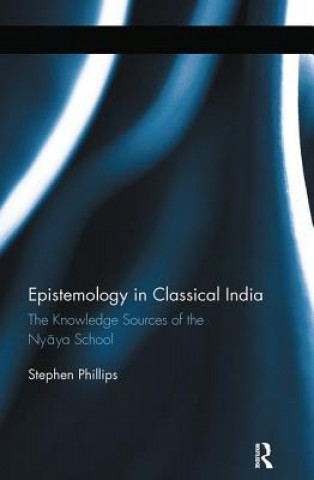 Книга Epistemology in Classical India Stephen H. Phillips