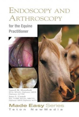 Kniha Equine Endoscopy and Arthroscopy for the Equine Practitioner James Carmalt
