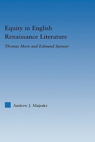 Kniha Equity in English Renaissance Literature Andrew Majeske
