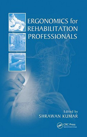 Książka Ergonomics for Rehabilitation Professionals Shrawan Kumar