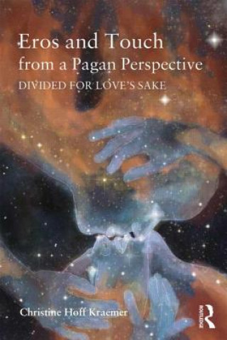 Carte Eros and Touch from a Pagan Perspective Christine Hoff Kraemer