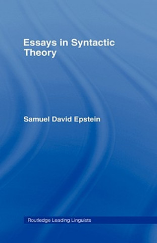 Książka Essays in Syntactic Theory Samuel David Epstein