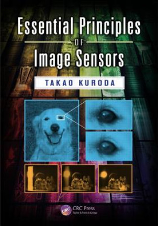 Kniha Essential Principles of Image Sensors Takao (Consultant Kuroda