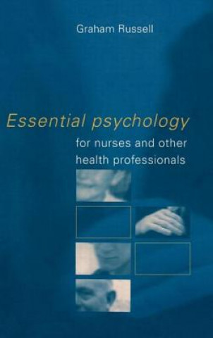 Kniha Essential Psychology for Nurses and Other Health Professionals Graham Russell