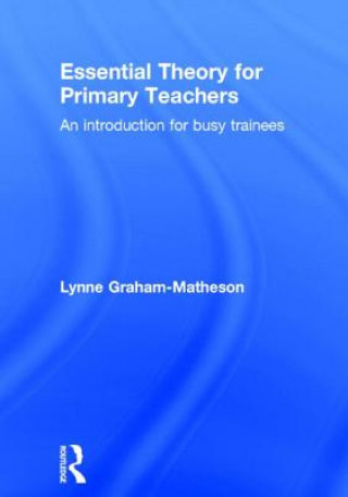 Książka Essential Theory for Primary Teachers Lynne Graham-Matheson