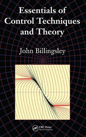 Carte Essentials of Control Techniques and Theory John Billingsley