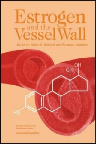 Könyv Estrogen and the Vessel Wall Gabor M. Rubanyi