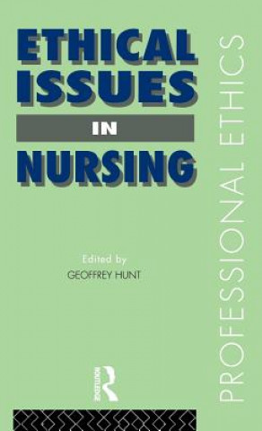 Könyv Ethical Issues in Nursing Hunt