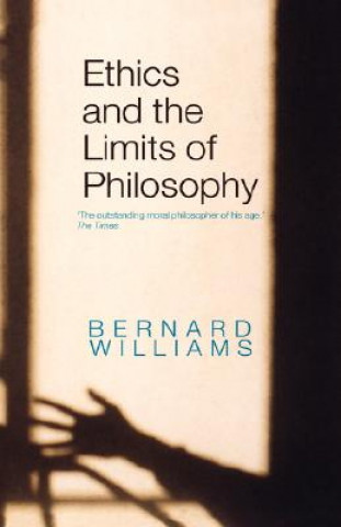 Könyv Ethics and the Limits of Philosophy Bernard Williams