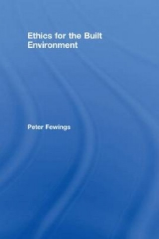 Carte Ethics for the Built Environment Peter Fewings