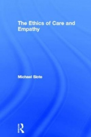 Kniha Ethics of Care and Empathy Slote