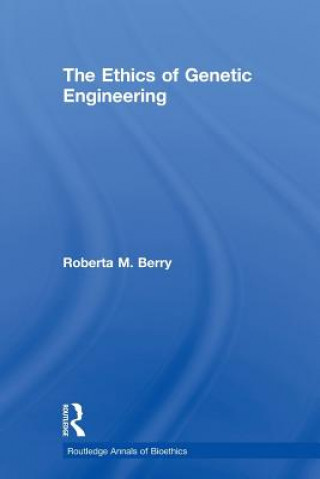 Carte Ethics of Genetic Engineering Roberta M. Berry