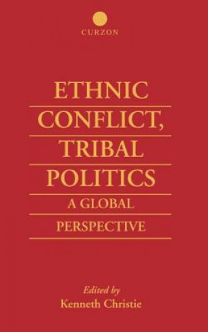 Könyv Ethnic Conflict, Tribal Politics Kenneth Christie