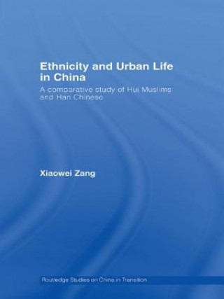 Könyv Ethnicity and Urban Life in China Xiaowei Zang
