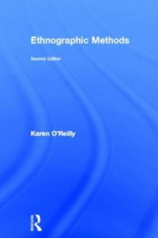 Kniha Ethnographic Methods Karen O'Reilly