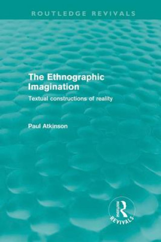 Kniha Ethnographic Imagination Paul Atkinson