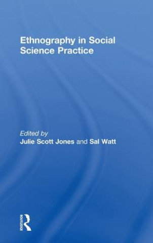 Kniha Ethnography in Social Science Practice Julie Scott-Jones