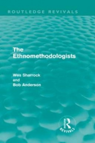 Βιβλίο Ethnomethodologists (Routledge Revivals) Bob Anderson