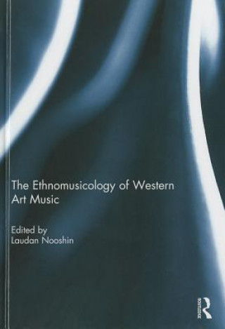 Könyv Ethnomusicology of Western Art Music 