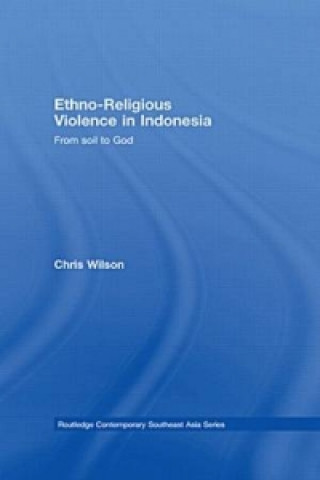 Książka Ethno-Religious Violence in Indonesia Chris Wilson