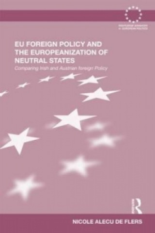 Livre EU Foreign Policy and the Europeanization of Neutral States Nicole Alecu de Flers