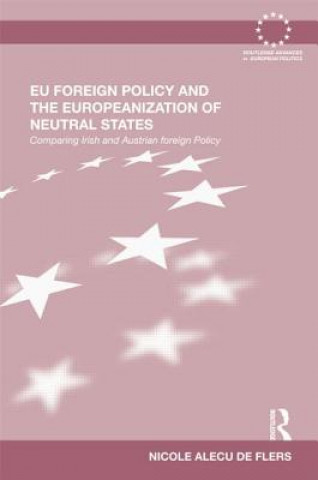 Livre EU Foreign Policy and the Europeanization of Neutral States Nicole Alecu de Flers