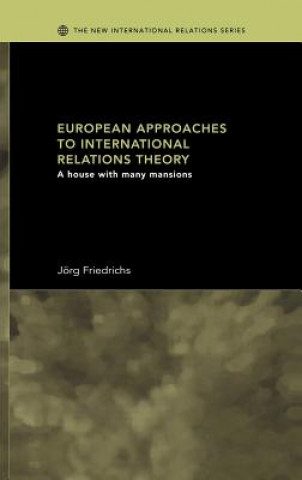 Carte European Approaches to International Relations Theory Jorg Friedrichs