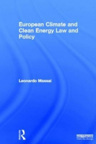 Kniha European Climate and Clean Energy Law and Policy Leonardo Massai